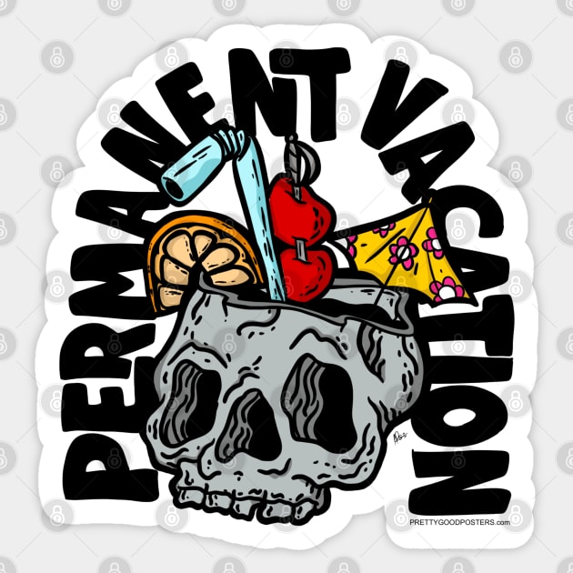 Permanent Vacation Sticker by PrettyGoodPosters